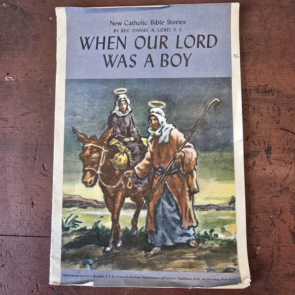 Vintage 1946 When Our Lord Was a Boy Rev. Daniel A. Lord Catholic Bible Story